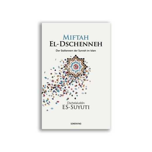 Miftah El Dschenneh - Der Stellenwert der Sunneh im Islam