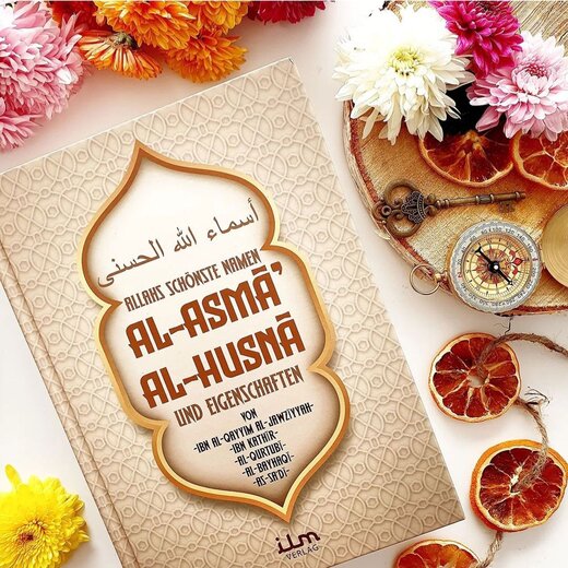 Al-Asma Al-Husna ? Allahs schönste Namen und Eigenschaften (Al Asmaul Husna)