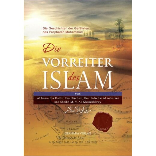 Die Vorreiter des Islam - Die Geschichten der Gefhrten des Propheten Muhammad
