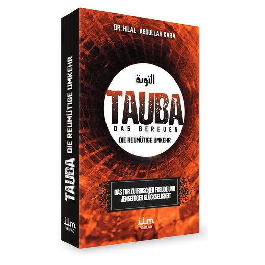 Tauba: Das Bereuen - Das Tor zum Paradies und zur Glckseligkeit