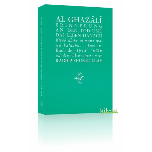 Erinnerung an den Tod und das Leben danach - Al Ghazali