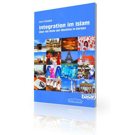 Integration im Islam - ber die Rolle der Muslime in Europa