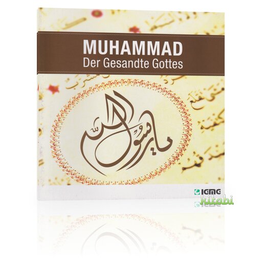 Muhammad - Der Gesandte Gottes