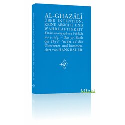Intention, reine Absicht und Wahrhaftigkeit - Al-Ghazali