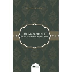Hz. Muhammedi (sas) Okuma, Anlama ve Yasama Sanati
