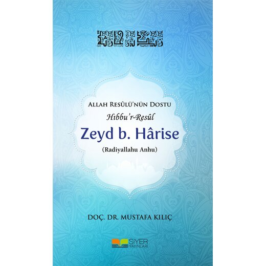 Zeyd B. Harise (ra); Allah Resulünün Dostu Hibbur-Resul