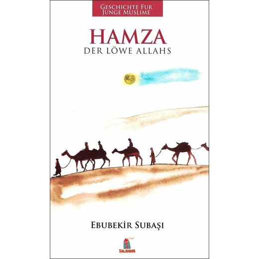 Hamza - Der Löwe Allahs - Geschichte für junge Muslime